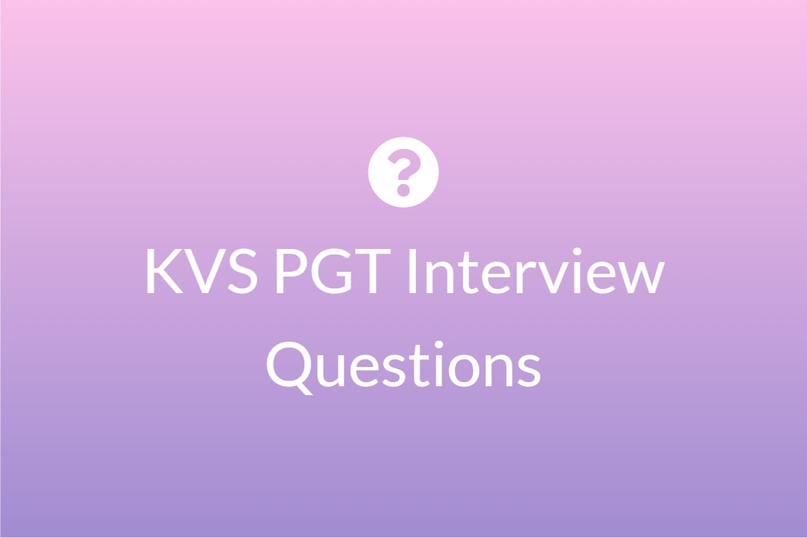 KVS PGT Interview Questions, Check Important Questions Here!