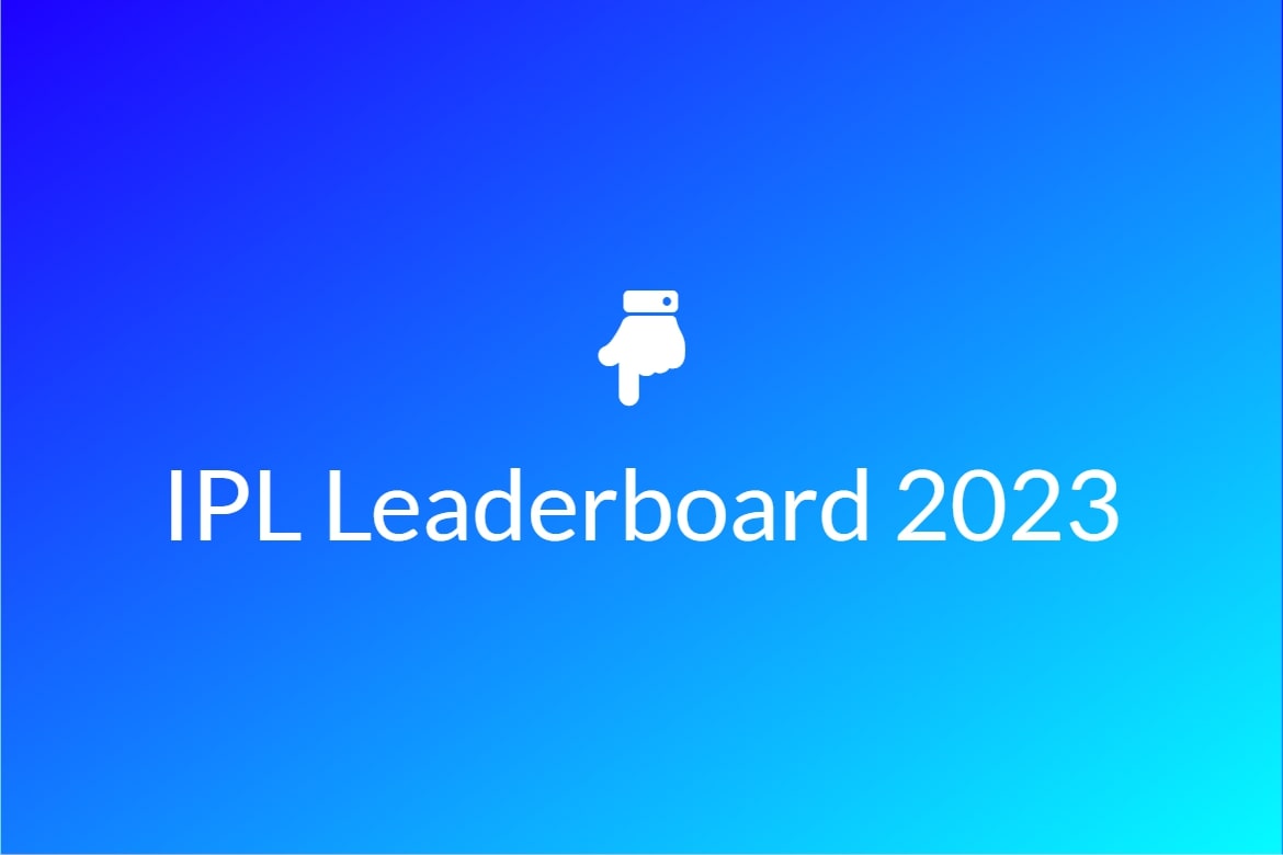 IPL Leaderboard 2023, Check Daily Standings Here!