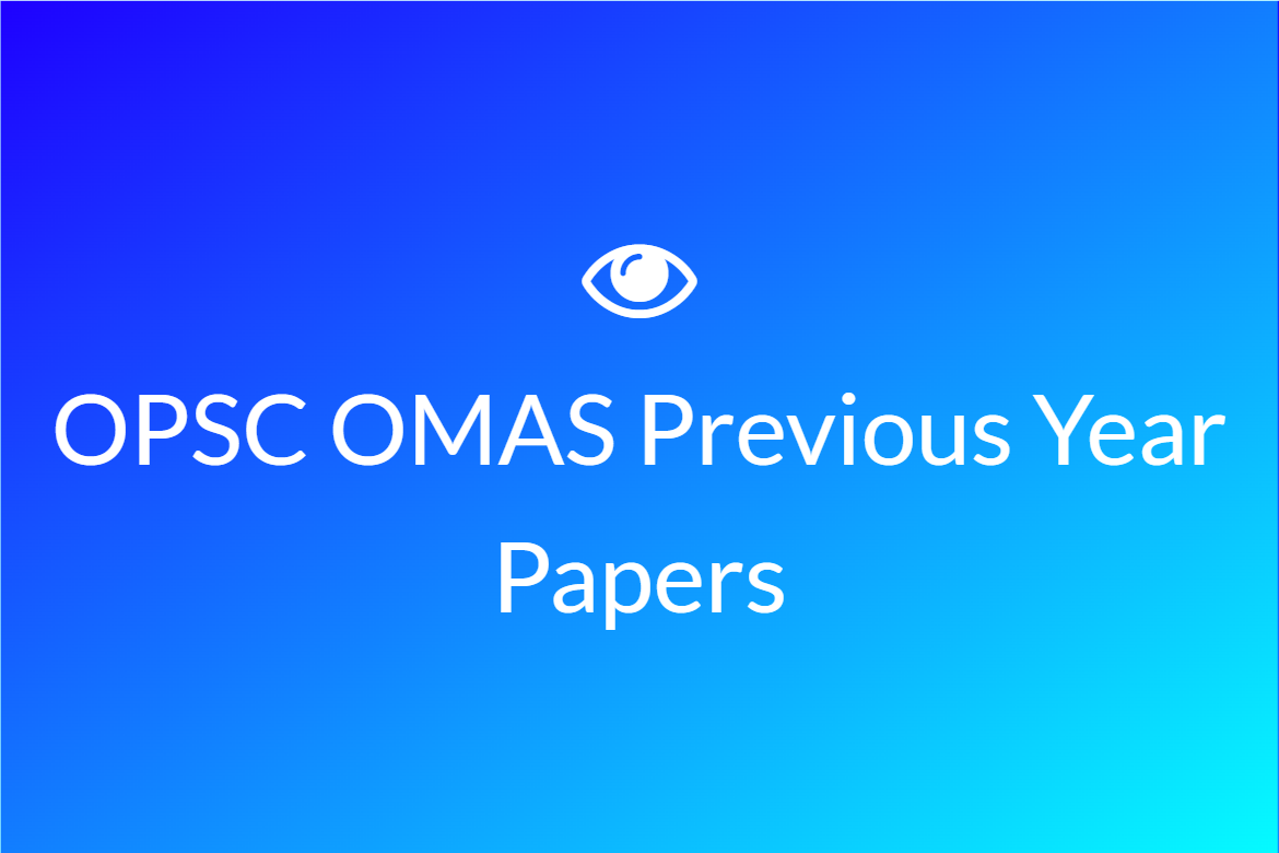 OPSC OMAS Previous Year Papers