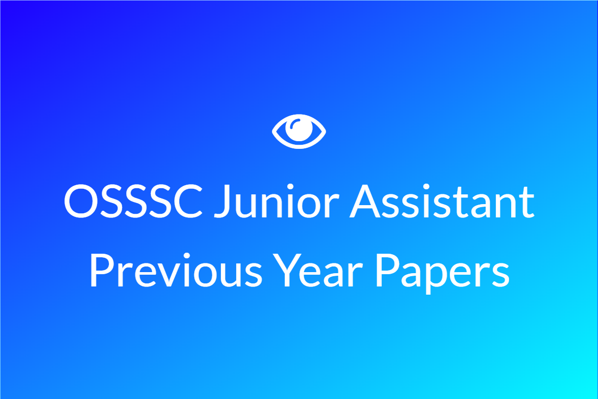 OSSSC Junior Assistant Previous Year Papers