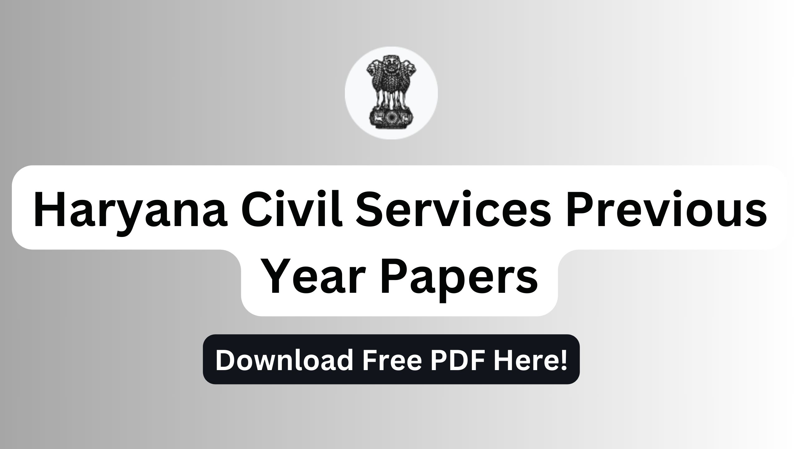 Haryana Civil Services Previous Year Papers