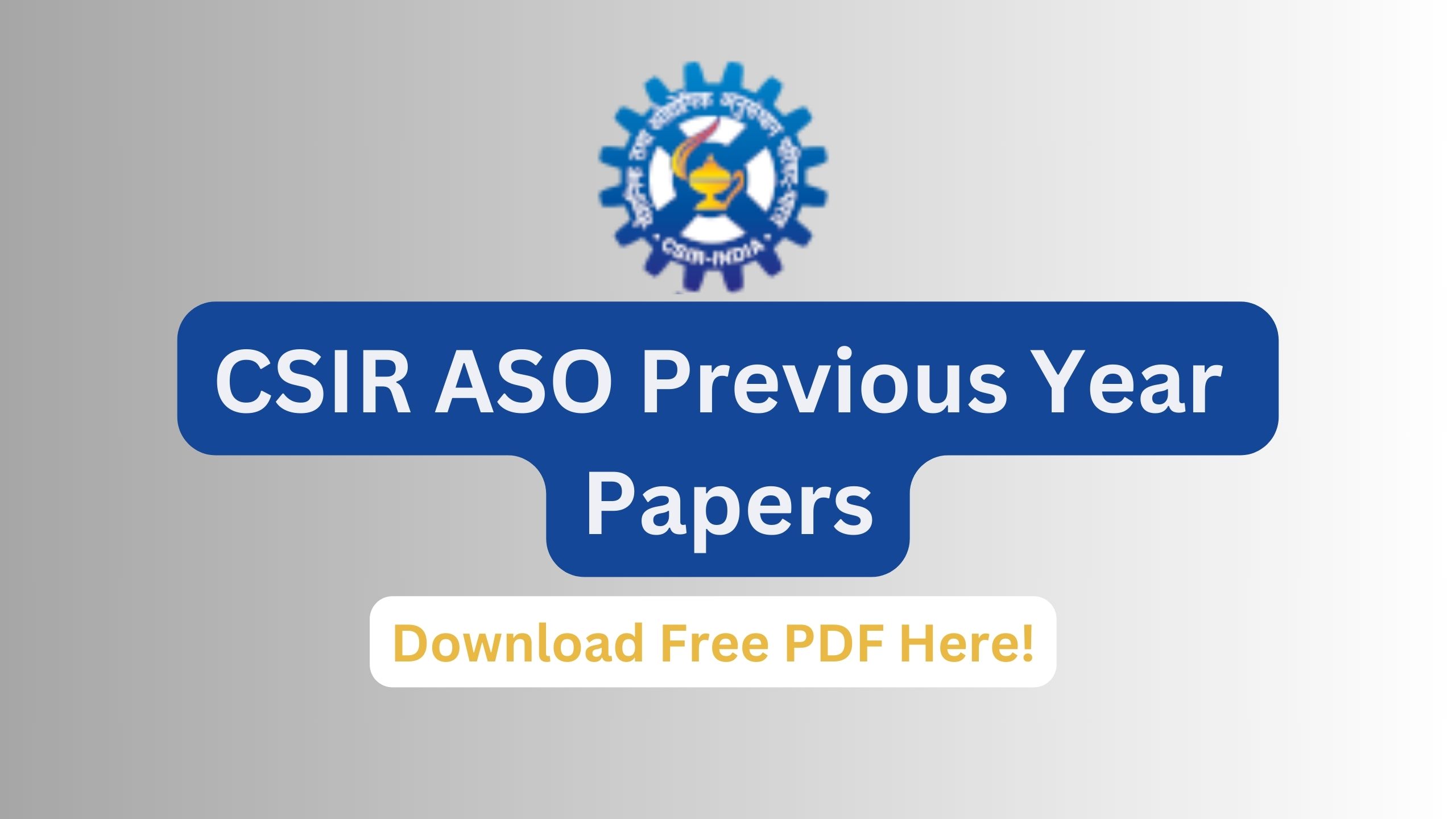 CSIR ASO Previous Year Papers