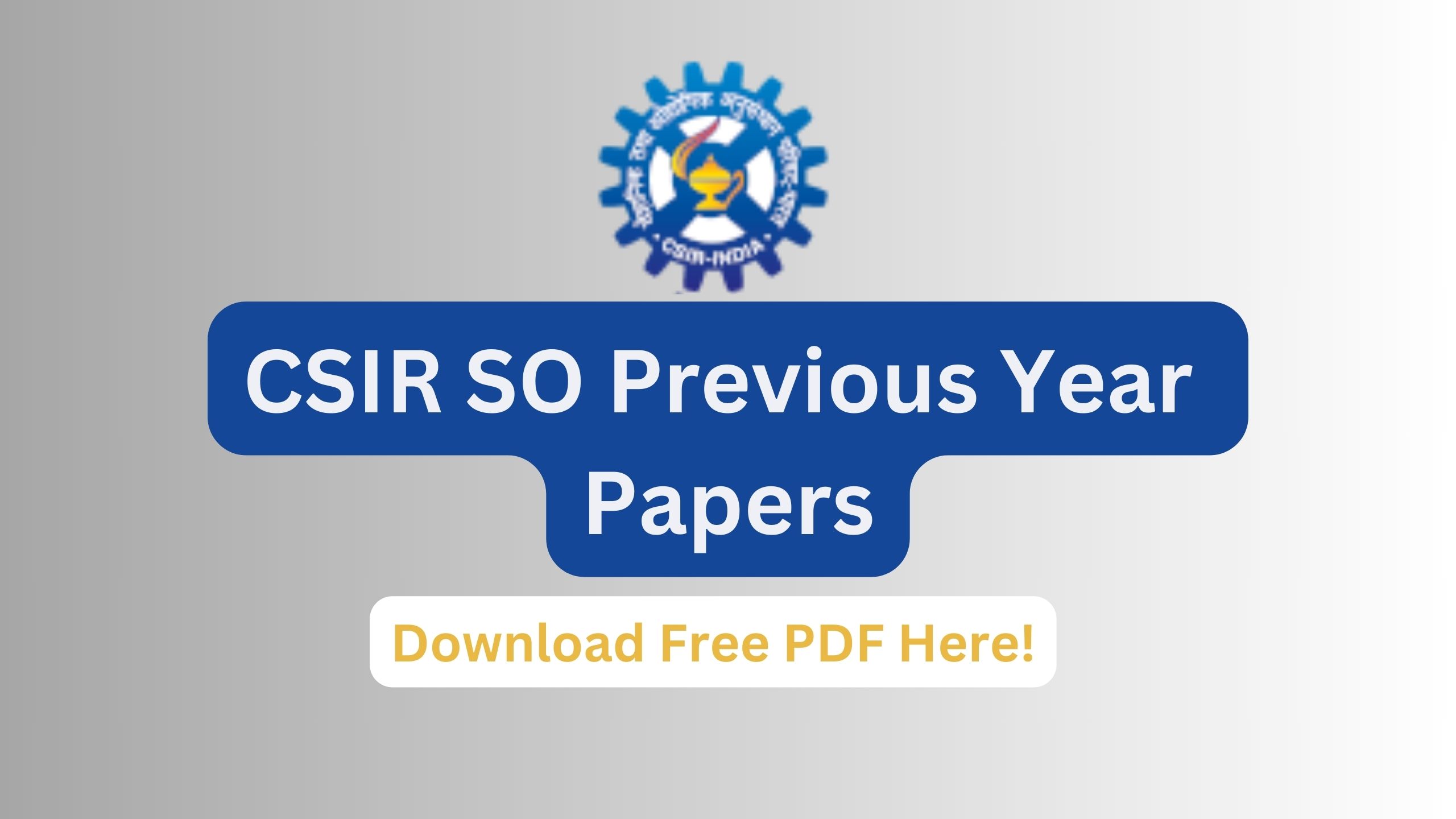 CSIR SO Previous Year Papers, Download 2013 Question Paper!