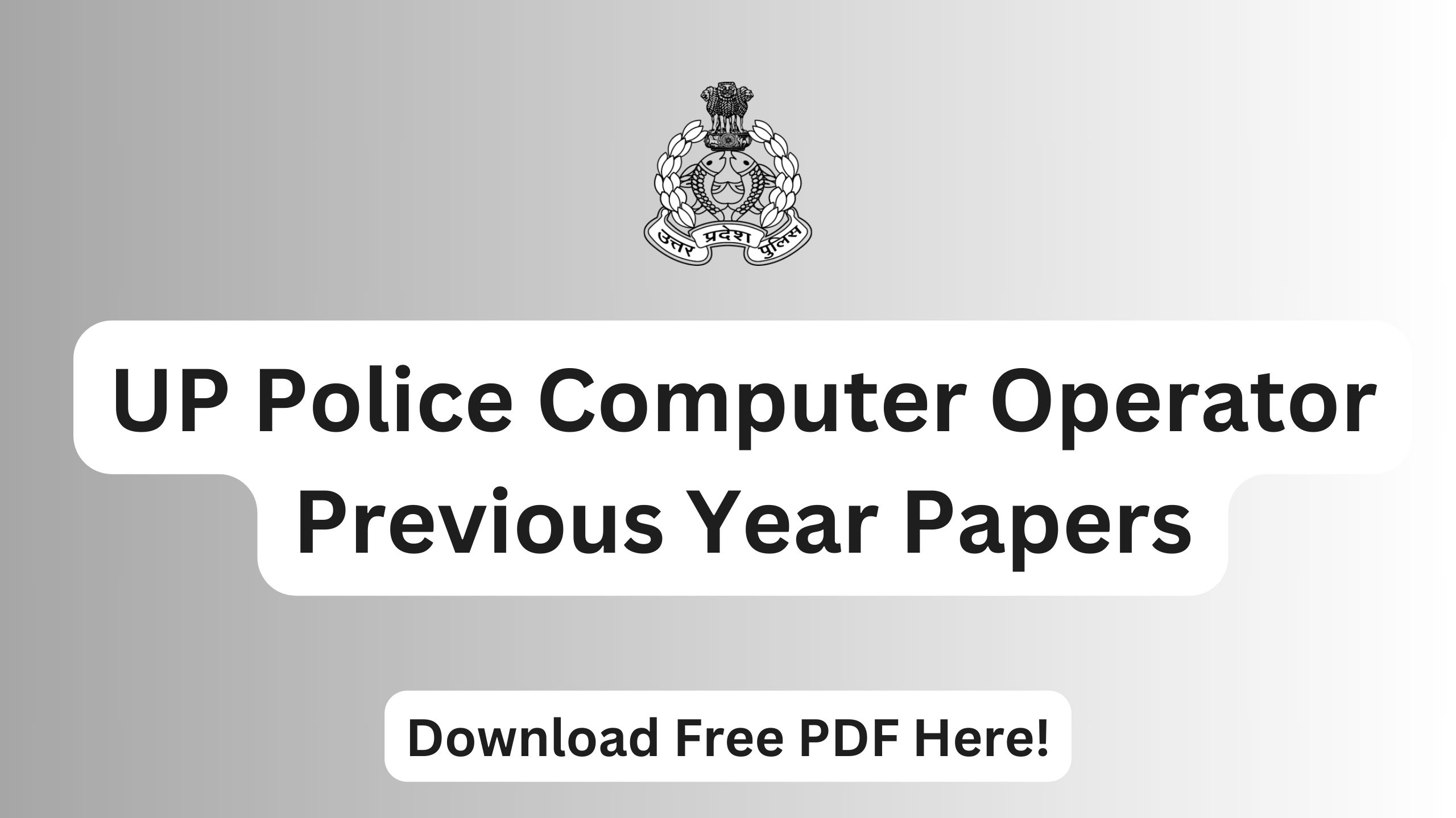 UP Police Computer Operator Previous Year Papers, Download Free PDF Here!