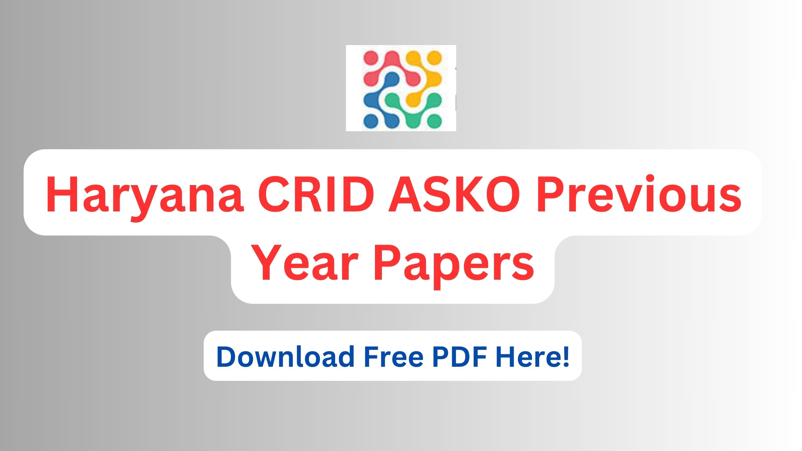 Haryana CRID ASKO Previous Year Papers, Download Free PDF Here!