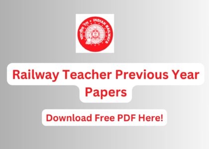 Railway Teacher Previous Year Papers